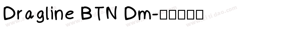 Dragline BTN Dm字体转换